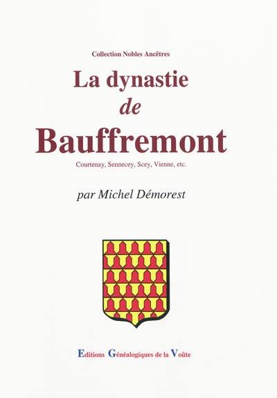La dynastie de Bauffremont : Courtenay, Sennecey, Scey, Vienne, etc.