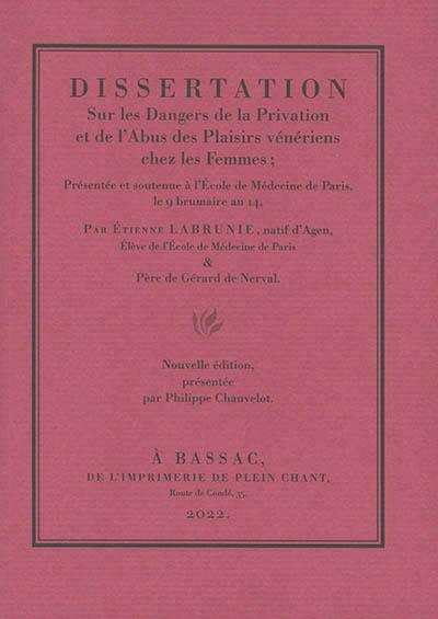 Dissertation sur les dangers de la privation et de l'abus des plaisirs vénériens chez les femmes : présentée et soutenue à l'école de médecine de Paris, le 9 brumaire an 14