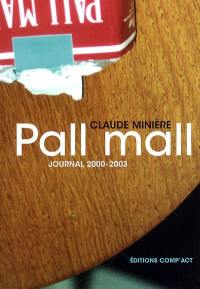 Pall Mall : 2000-2003 : journal
