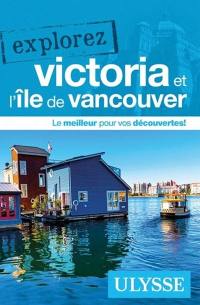 Explorez Victoria et l'île de Vancouver