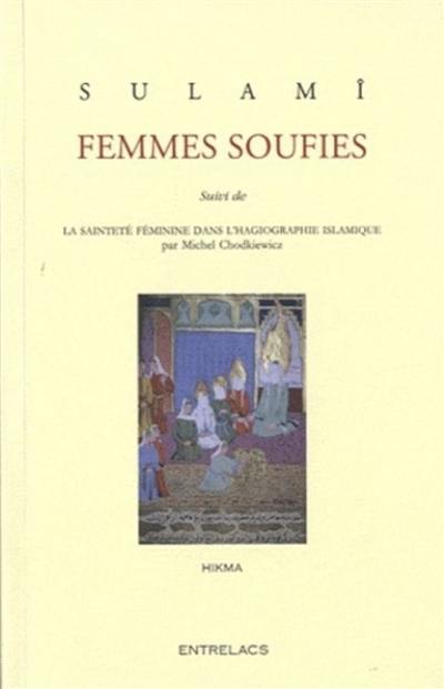 Femmes soufies. La sainteté féminine dans l'hagiographie islamique