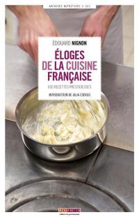Eloges de la cuisine française : 600 recettes prestigieuses