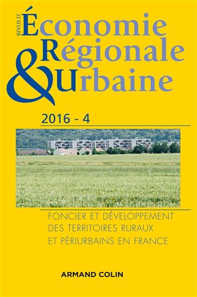 Revue d'économie régionale et urbaine, n° 4 (2016). Foncier et développement des territoires ruraux et périurbains en France