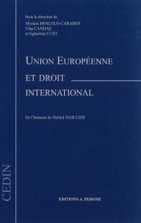 Union européenne et droit international : en l'honneur de Patrick Daillier
