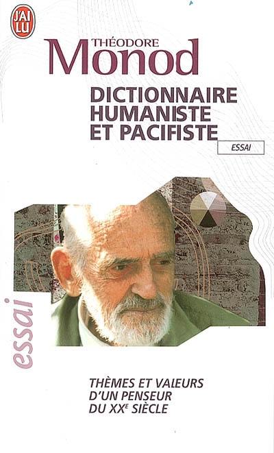 Dictionnaire humaniste et pacifiste : thèmes et valeurs d'un penseur du XXe siècle : essai