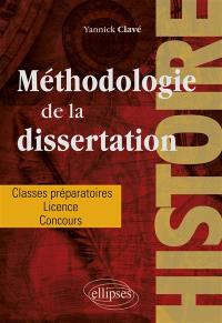 Histoire : méthodologie de la dissertation : classes préparatoires, licence, concours