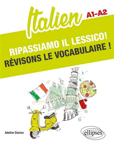 Italien : ripassiamo il lessico! : A1-A2. Italien : révisons le vocabulaire ! : A1-A2
