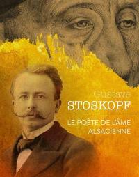 Gustave Stoskopf : le poète de l'âme alsacienne