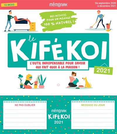 Le kifékoi, 2021 : l'outil indispensable pour savoir qui fait quoi à la maison ! : 16 mois, de septembre 2020 à décembre 2021