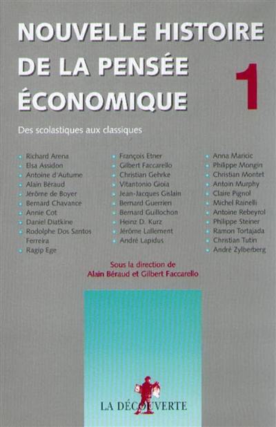 Nouvelle histoire de la pensée économique. Vol. 1. Des scolastiques aux classiques