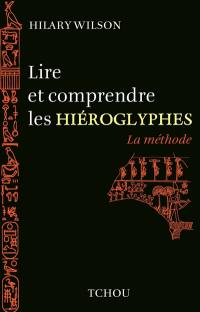 Lire et comprendre les hiéroglyphes : la méthode