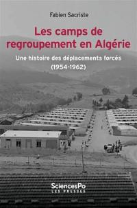 Les camps de regroupement en Algérie : une histoire des déplacements forcés (1954-1962)