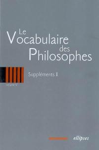 Le vocabulaire des philosophes. Vol. 5. Suppléments 1