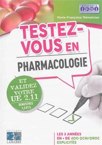 Testez-vous en pharmacologie et validez votre UE 2.11, semestres 1, 3 et 5 : les 3 années en + de 400 QCM-QROC explicités