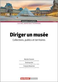 Diriger un musée : collections, publics et territoires