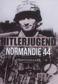 Hitlerjugend : Normandie 44, 12.SS-Panzer-Division Hitlerjugend : témoignages