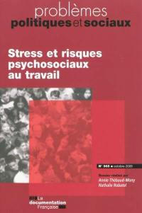 Problèmes politiques et sociaux, n° 965. Stress et risques psychosociaux au travail