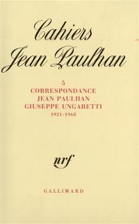 Cahiers Jean Paulhan, n° 5. Correspondance Jean Paulhan-Giuseppe Ungaretti : 1921-1968