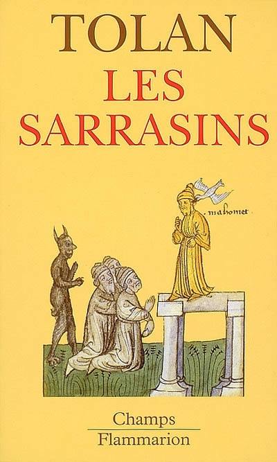 Les Sarrasins : l'islam dans l'imagination européenne au Moyen Age