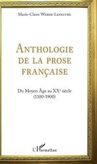 Anthologie de la prose française : du Moyen Age au XXe siècle (1100-1900)