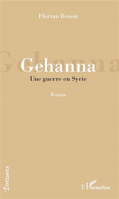 Gehanna : une guerre en Syrie