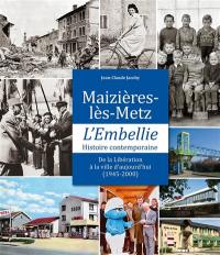 Maizières-lès-Metz : l'embellie, histoire contemporaine : de la Libération à la ville d'aujourd'hui (1945-2000)