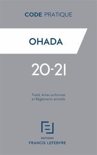 OHADA : traité, actes uniformes et règlements annotés : 2020-2021