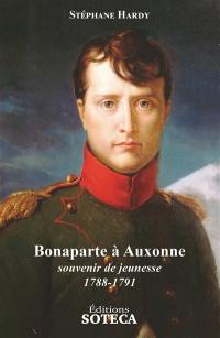 Bonaparte à Auxonne : souvenir de jeunesse : 1788-1791
