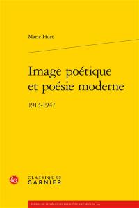 Image poétique et poésie moderne : 1913-1947