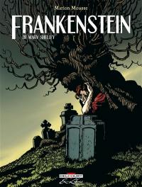 Frankenstein ou Le Prométhée moderne : de Mary Shelley