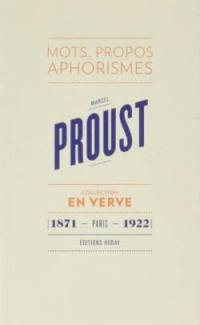 Marcel Proust : mots, propos, aphorismes : Paris, 1871-1922