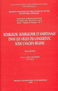 Bourgeoisie et habitanage dans les villes du Languedoc sous l'Ancien Régime