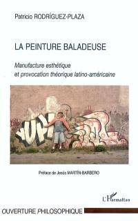 La peinture baladeuse : manufacture esthétique et provocation théorique latino-américaine
