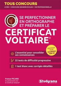 Se perfectionner en orthographe et préparer le certificat Voltaire : lycée, concours grandes écoles, vie professionnelle