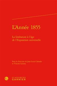 L'année 1855 : la littérature à l'âge de l'Exposition universelle