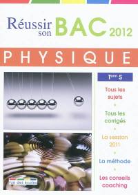 Physique, terminale S, obligatoire et spécialité : bac 2012