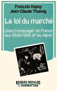 La loi du marché : l'électroménager en France, aux Etats-Unis et au Japon