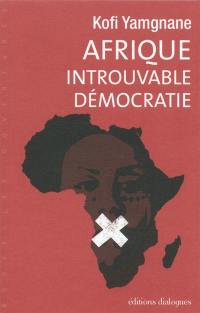 Afrique : introuvable démocratie