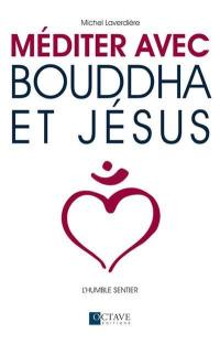 Méditer avec Bouddha et Jésus