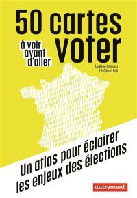 50 cartes à voir avant d'aller voter : un atlas pour éclairer les enjeux des élections
