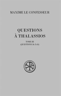 Questions à Thalassios. Vol. 3. Questions 56 à 65