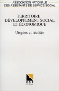 Territoire, développement social et économique : utopies et réalités