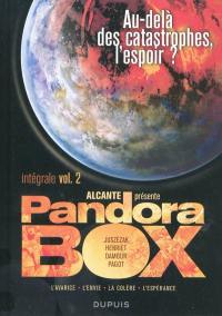 Pandora box : intégrale. Vol. 2. Au-delà des catastrophes, l'espoir ?