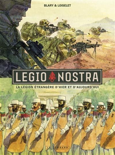 Legio nostra : la Légion étrangère d'hier et d'aujourd'hui