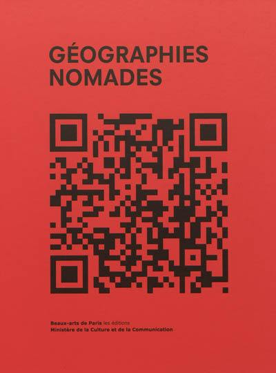 Géographies nomades : exposition, Paris, École nationale supérieure des beaux-arts de Paris, du 25 mai au 13 juillet 2012