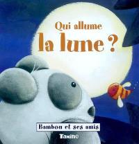 Bambou et ses amis. Vol. 2004. Qui allume la Lune ?