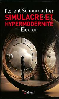 Eidolon : simulacre et hypermodernité
