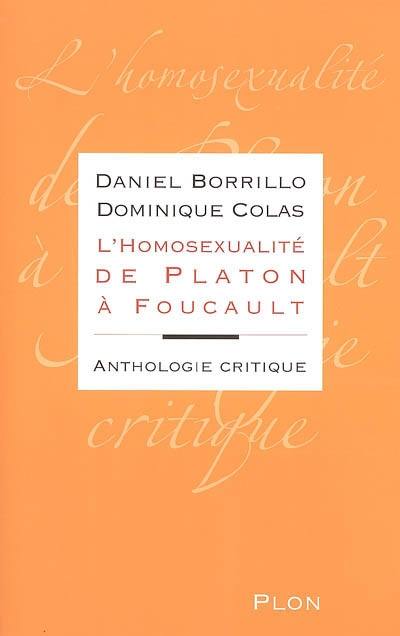 L'homosexualité de Platon à Foucault : anthologie critique