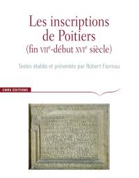 Corpus des inscriptions de la France médiévale. Les inscriptions de Poitiers : fin VIIe-début XVIe siècle