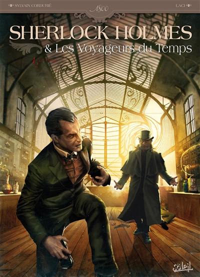 Sherlock Holmes & les voyageurs du temps. Vol. 1. La trame